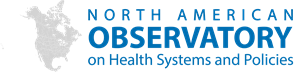 North American Observatory on Health Systems and Policies