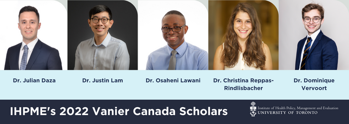 IHPME's 2022 Vanier Canada Scholars announcement with photos of Julian Daza, Justin Lam, Osaheni Lawani, Christina Reppas-Rindlisbacher, and Dominique Vervoort