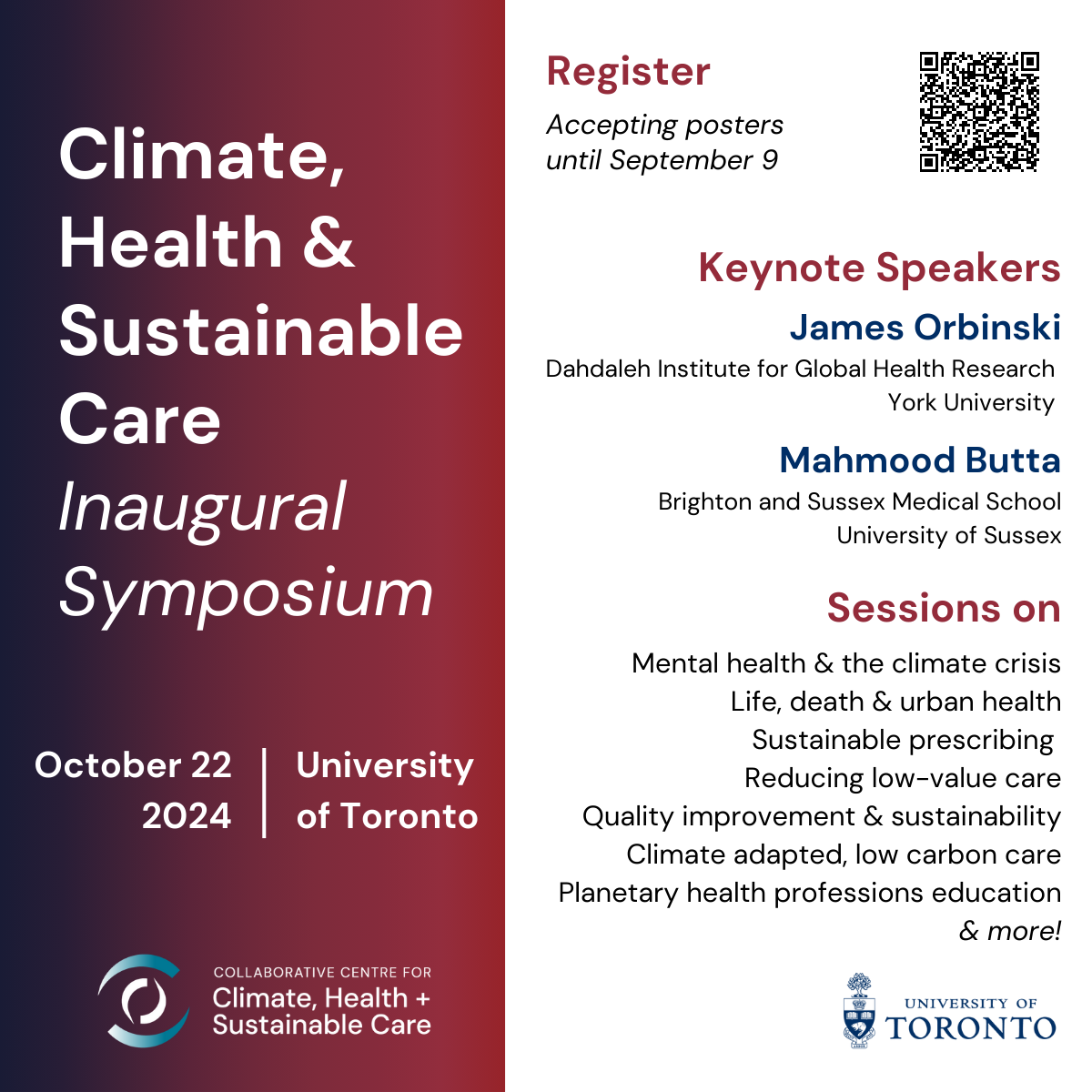 A promotional flyer for the "Climate, Health & Sustainable Care Inaugural Symposium" taking place on October 22, 2024, at the University of Toronto. The flyer features keynote speakers James Orbinski from the Dahdaleh Institute for Global Health Research at York University, and Mahmood Butta from Brighton and Sussex Medical School at the University of Sussex. Sessions will cover topics such as mental health and the climate crisis, sustainable prescribing, reducing low-value care, and more. The event is organized by the Collaborative Centre for Climate, Health + Sustainable Care, with registration details and a QR code for more information.