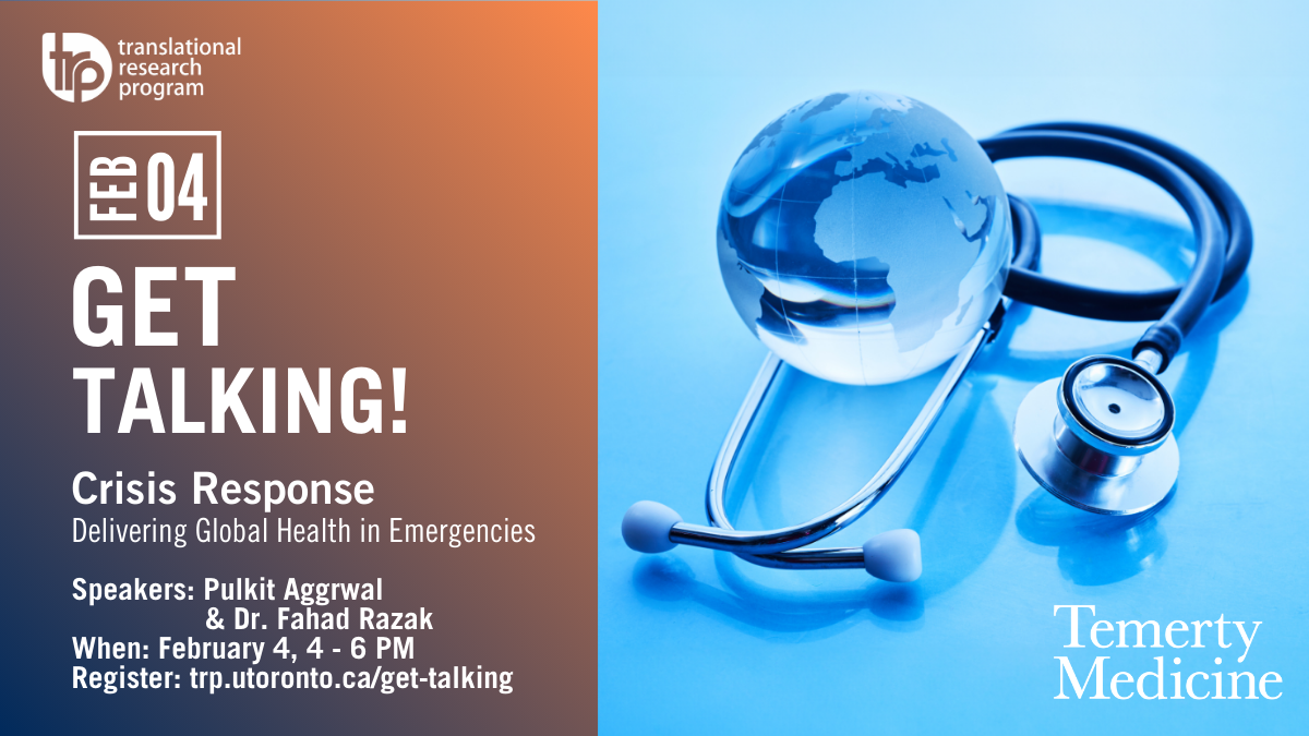 Promotional graphic for an event happening on February 4 called "Get Talking! Crisis Response Delivering Global Health in Emergencies" Speakers include Pulkit Aggrwal & Dr. Fahad Razak. The graphic features a globe with a stethoscope around it