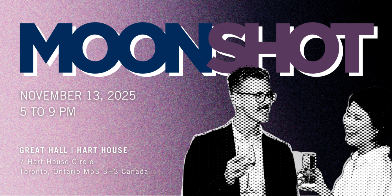A promotional image for an event titled 'MOONSHOT' with the date November 13, 2025, from 5 to 9 PM. The event will be held at Great Hall, Hart House, located at 7 Hart House Circle, Toronto, Ontario M5S 3H3 Canada. The background features a gradient of purple and pink hues with two people in the foreground holding drinks and engaging in conversation.