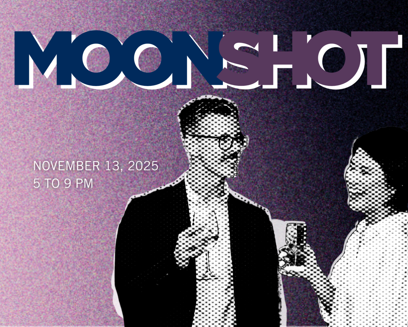 "A promotional image for an event titled 'MOONSHOT' with the date November 13, 2025, from 5 to 9 PM. The background features a gradient of purple and pink hues with two people in the foreground holding drinks and engaging in conversation.